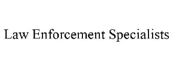 LAW ENFORCEMENT SPECIALISTS