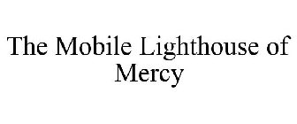 THE MOBILE LIGHTHOUSE OF MERCY
