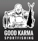 GOOD KARMA SPORTFISHING