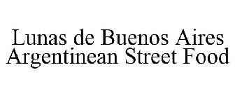 LUNAS DE BUENOS AIRES ARGENTINEAN STREET FOOD
