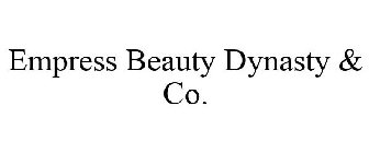 EMPRESS BEAUTY DYNASTY & CO.