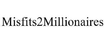 MISFITS2MILLIONAIRES