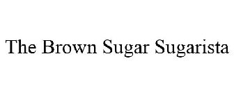 THE BROWN SUGAR SUGARISTA