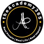 A THE ACADEMY 365 REAL PEOPLE REAL LIFE REAL IMPACT