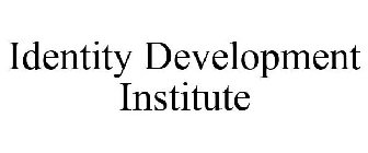 IDENTITY DEVELOPMENT INSTITUTE