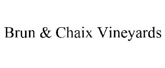 BRUN & CHAIX VINEYARDS