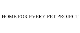 HOME FOR EVERY PET PROJECT
