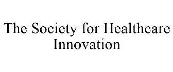 SOCIETY FOR HEALTHCARE INNOVATION