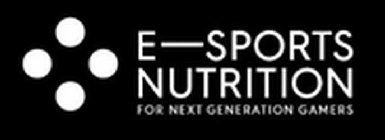 E-SPORTS NUTRITION FOR NEXT GENERATION GAMERS