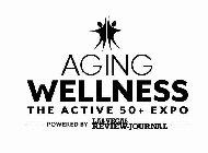 AGING WELLNESS THE ACTIVE 50+ EXPO POWERED BY LAS VEGAS REVIEW-JOURNAL