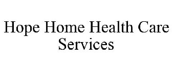 HOPE HOME HEALTH CARE SERVICES