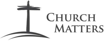 CHURCH MATTERS