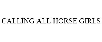 CALLING ALL HORSE GIRLS