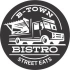 B-TOWN BISTRO STREET EATS