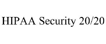 HIPAA SECURITY 20/20