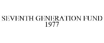 1977 SEVENTH GENERATION FUND