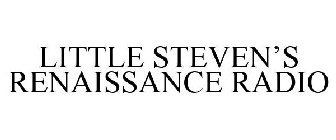 LITTLE STEVEN'S RENAISSANCE RADIO