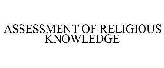 ASSESSMENT OF RELIGIOUS KNOWLEDGE