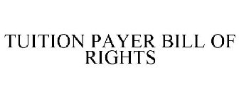 TUITION PAYER BILL OF RIGHTS