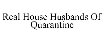 REAL HOUSE HUSBANDS OF QUARANTINE