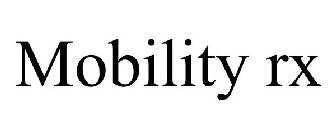 MOBILITY RX