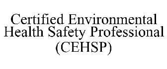 CERTIFIED ENVIRONMENTAL HEALTH SAFETY PROFESSIONAL (CEHSP)