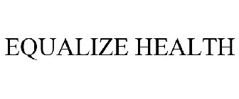 EQUALIZE HEALTH