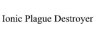 IONIC PLAGUE DESTROYER