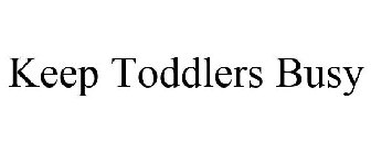 KEEP TODDLERS BUSY