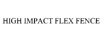 HIGH IMPACT FLEX FENCE