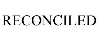 RECONCILED