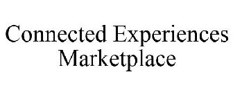 CONNECTED EXPERIENCES MARKETPLACE