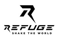 R  REFUGE SHAKE THE WORLD