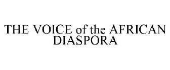 THE VOICE OF THE AFRICAN DIASPORA