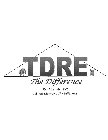 TDRE THE DIFFERENCE REAL ESTATE, LLC ...LET ME SHOW YOU, THE DIFFERENCE!