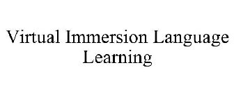 VIRTUAL IMMERSION LANGUAGE LEARNING