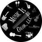 MUSIC IS COLOR, LLC