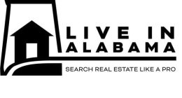 LIVE IN ALABAMA SEARCH REAL ESTATE LIKE A PRO