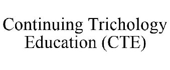 CONTINUING TRICHOLOGY EDUCATION (CTE)