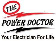 THE POWER DOCTOR YOUR ELECTRICIAN FOR LIFE