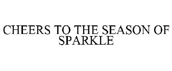CHEERS TO THE SEASON OF SPARKLE