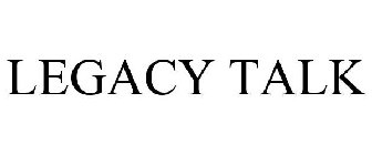 LEGACY TALK