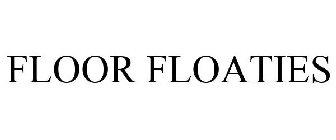 FLOOR FLOATIES