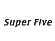 SUPER FIVE