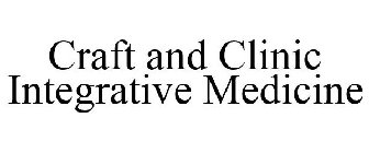 CRAFT AND CLINIC INTEGRATIVE MEDICINE