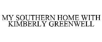 MY SOUTHERN HOME WITH KIMBERLY GREENWELL