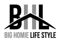 BHL BIG HOMIE LIFE STYLE