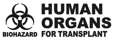 BIOHAZARD HUMAN ORGANS FOR TRANSPLANT