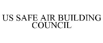 US SAFE AIR BUILDING COUNCIL