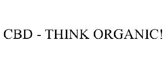 CBD - THINK ORGANIC!